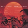 MATT FINLEY: Brazilian Wish